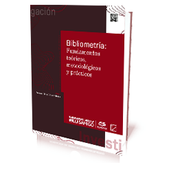 Bibliometría: fundamentos teóricos, metodológicos y prácticos Bibliometría: fundamentos teóricos, metodológicos y prácticos